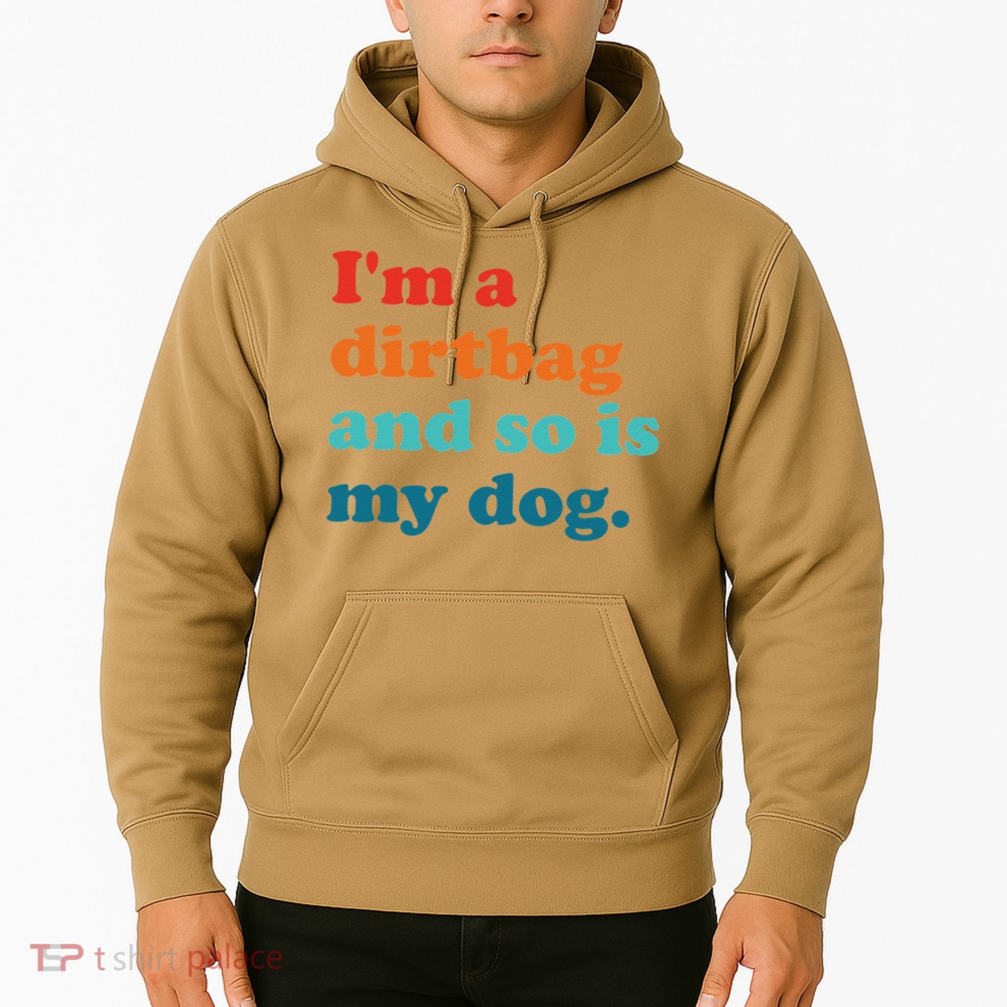Im A Dirtbag And So Is Dog Funny Retro Apparel Hoodie