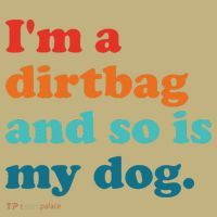 Im A Dirtbag And So Is Dog Funny Retro Apparel T-Shirt thumb 7