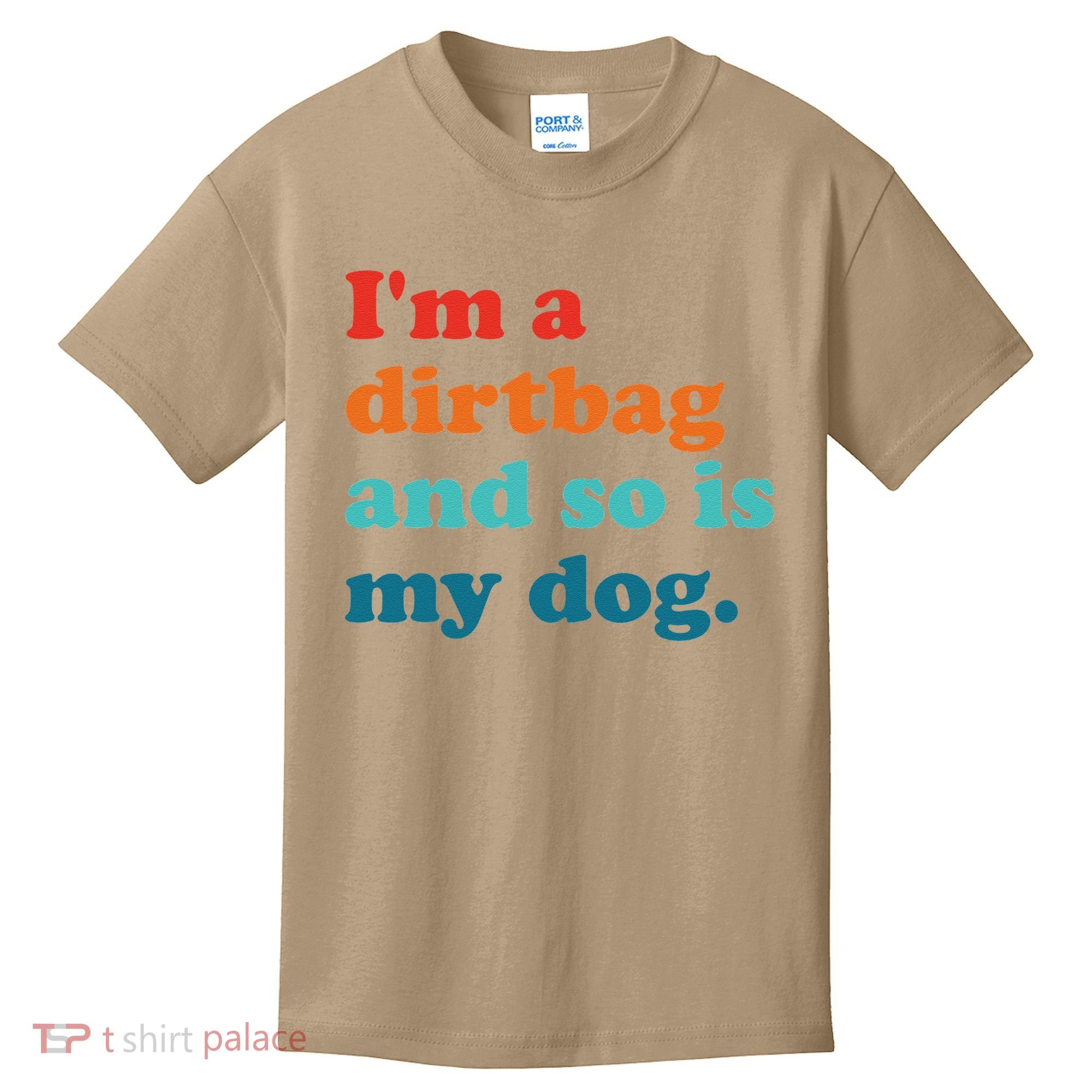 Im A Dirtbag And So Is Dog Funny Retro Apparel Kids T-Shirt