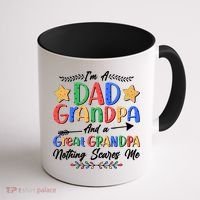 Im A Dad Grandpa And A Great Grandpa Nothing Scares Me Coffee Mug thumb 1