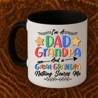 Im A Dad Grandpa And A Great Grandpa Nothing Scares Me Coffee Mug thumb 2