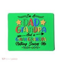 Im A Dad Grandpa And A Great Grandpa Nothing Scares Me Mousepad thumb 0