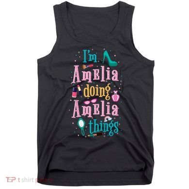 IM Amelia Doing Amelia Things Cute Tank Top