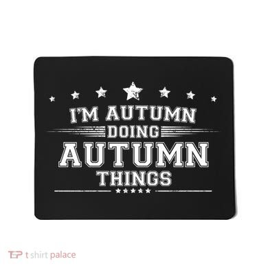 Im Autumn Doing Autumn Things Mousepad