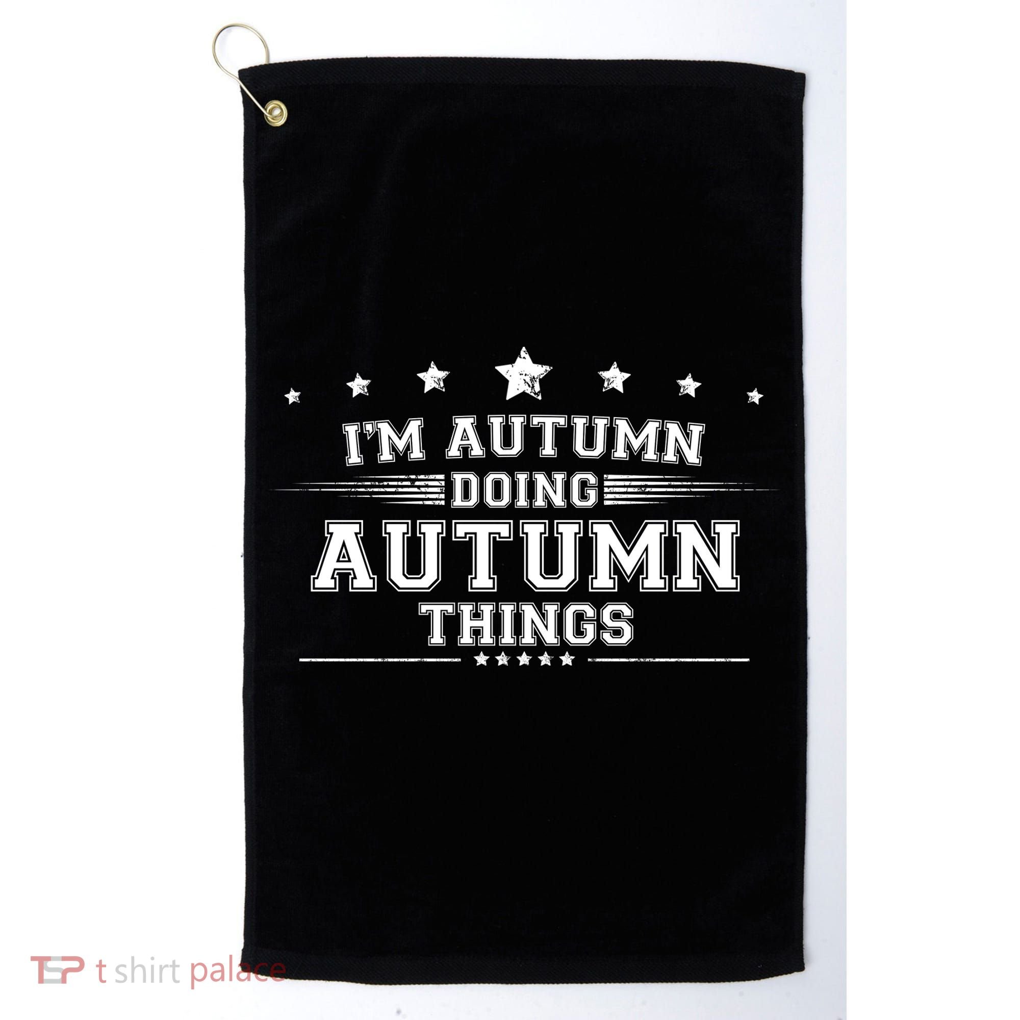 Im Autumn Doing Autumn Things Golf Towel