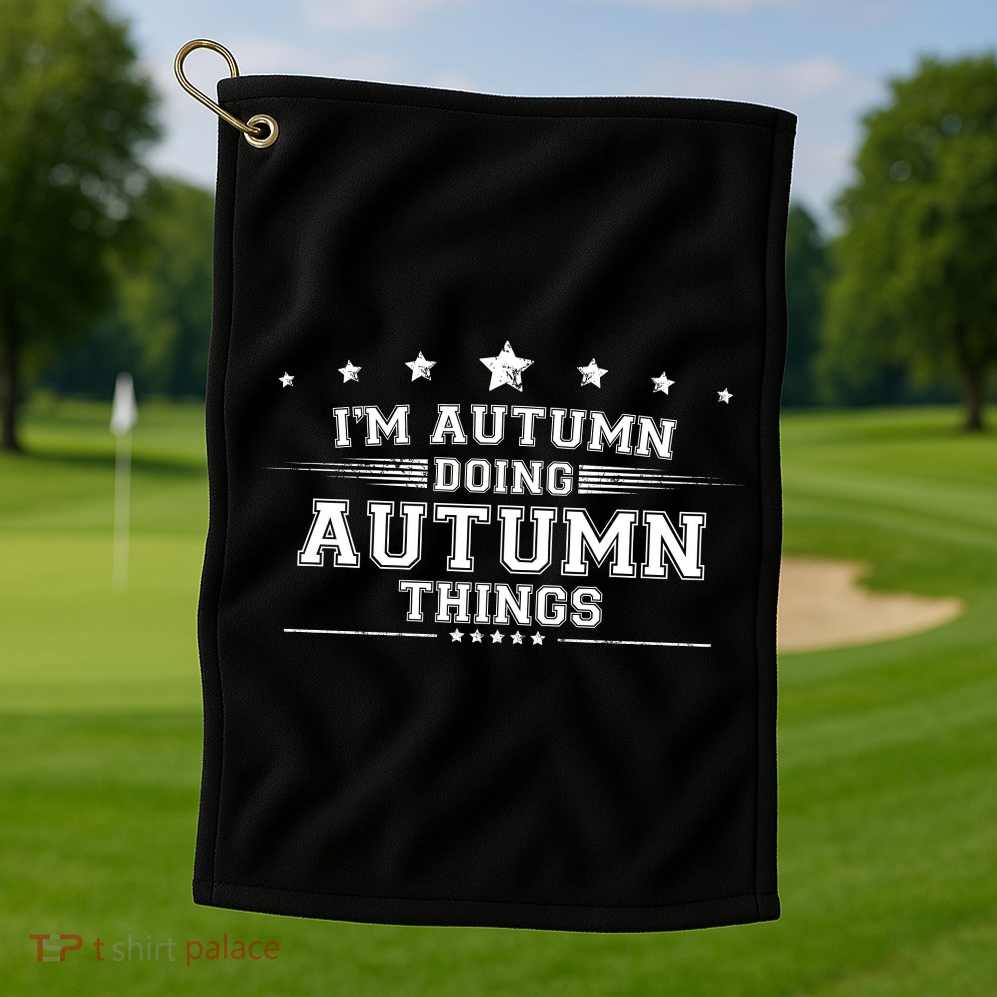 Im Autumn Doing Autumn Things Golf Towel