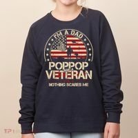 IM A Dad Pop Pop And A Veteran Nothing Scares Me Grandpa Women's Sweatshirt thumb 0