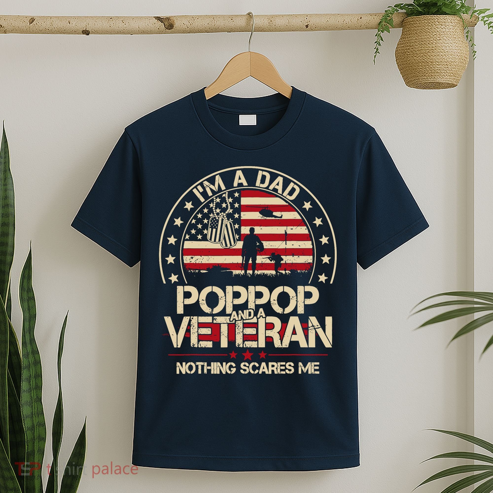 IM A Dad Pop Pop And A Veteran Nothing Scares Me Grandpa T-Shirt