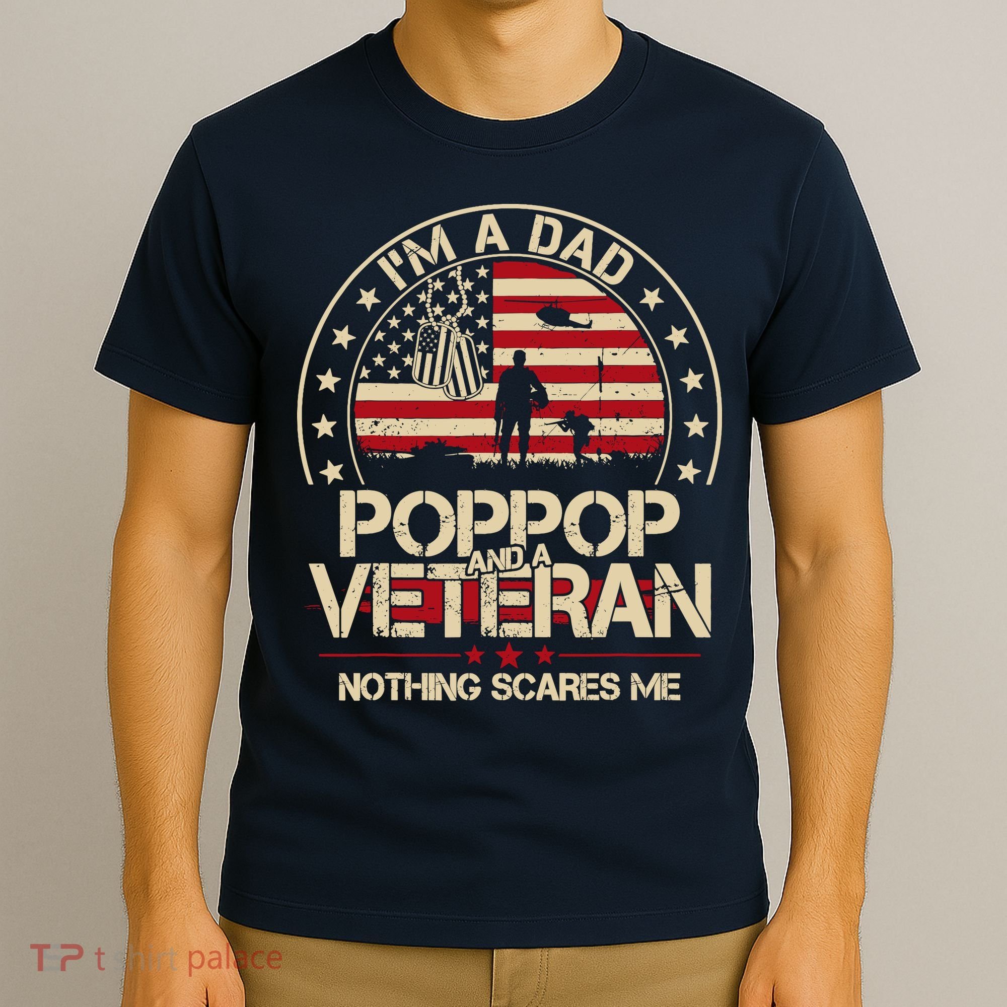 IM A Dad Pop Pop And A Veteran Nothing Scares Me Grandpa T-Shirt