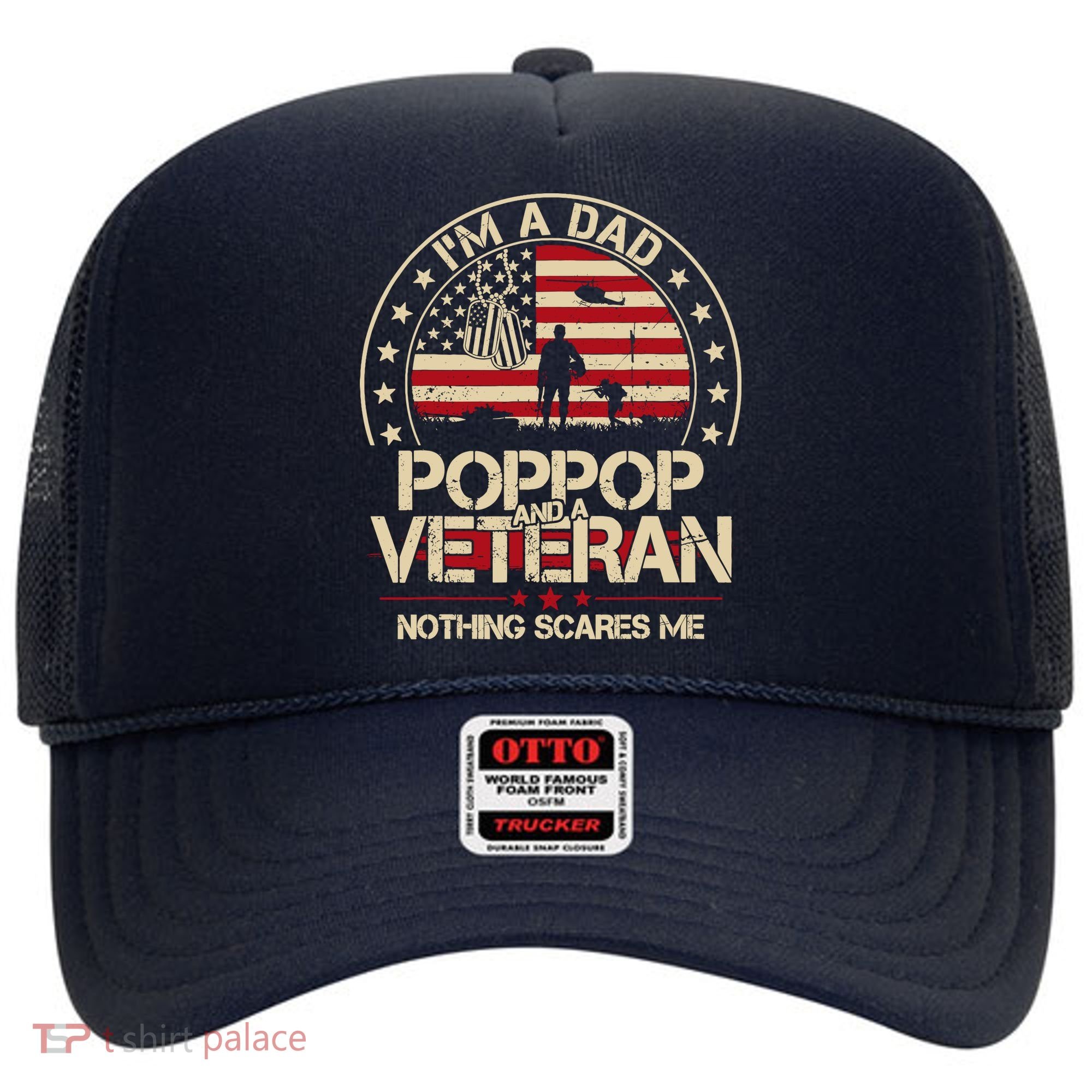 IM A Dad Pop Pop And A Veteran Nothing Scares Me Grandpa Hat