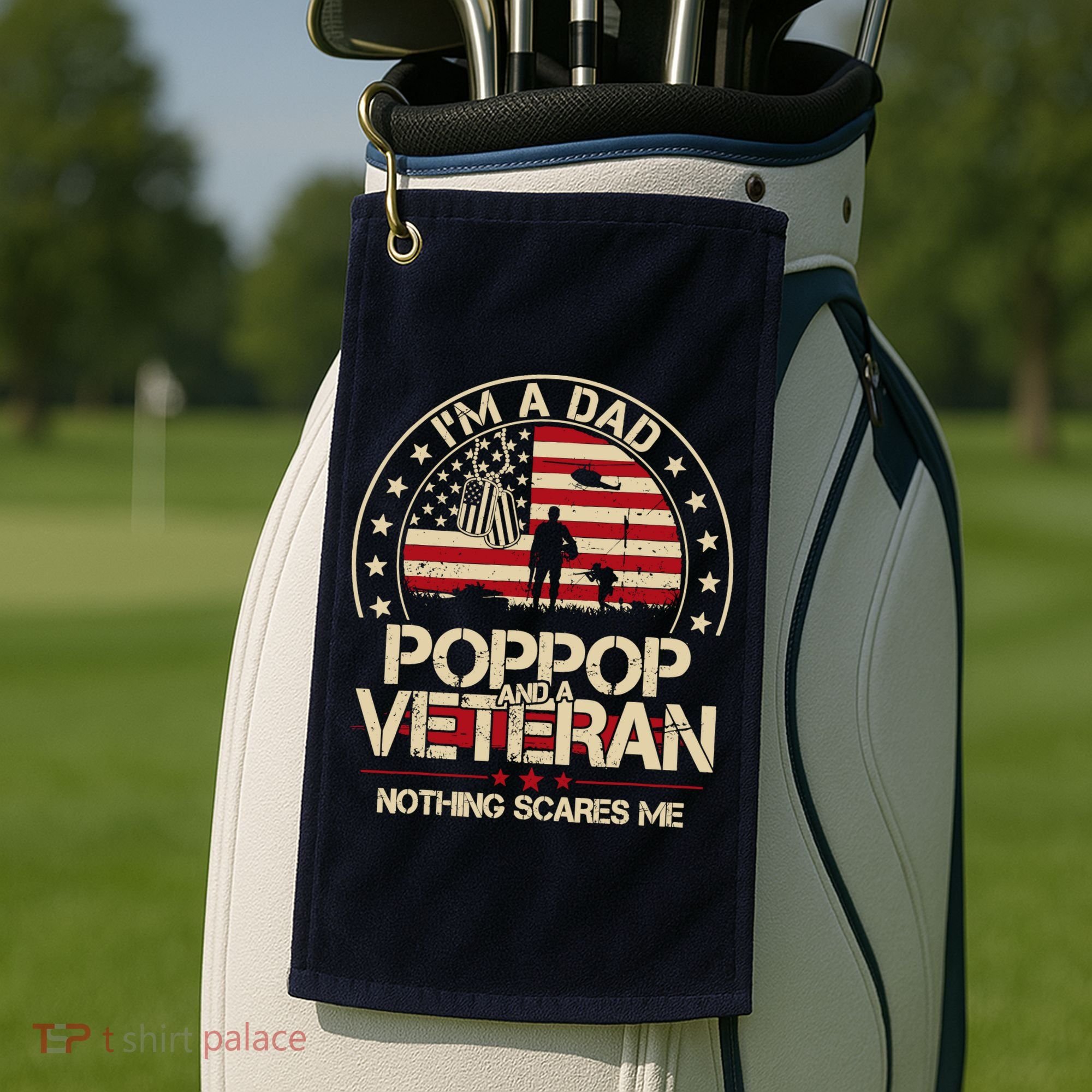 IM A Dad Pop Pop And A Veteran Nothing Scares Me Grandpa Golf Towel