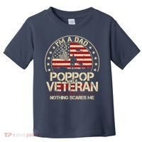 IM A Dad Pop Pop And A Veteran Nothing Scares Me Grandpa Toddler T-Shirt thumb 0