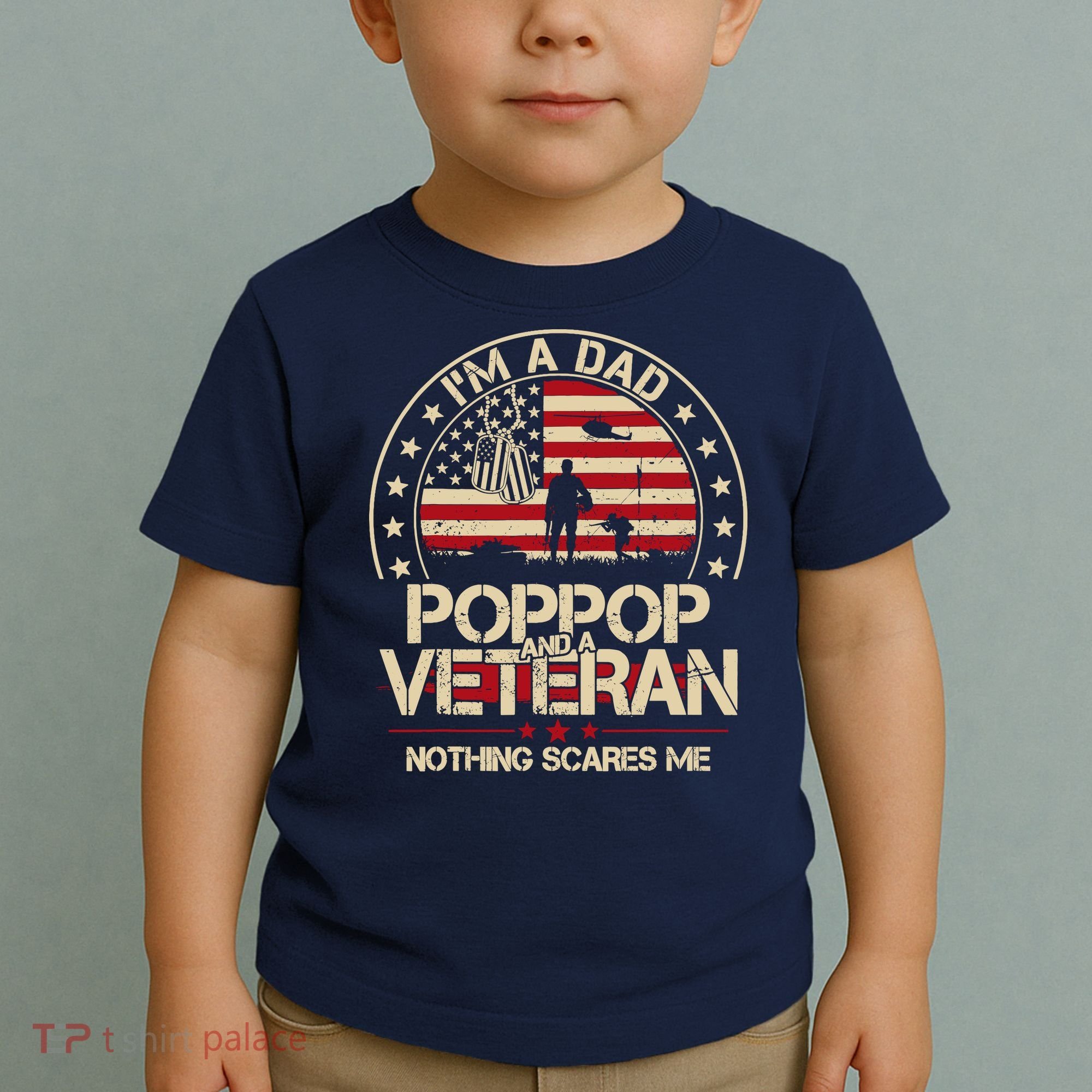 IM A Dad Pop Pop And A Veteran Nothing Scares Me Grandpa Toddler T-Shirt