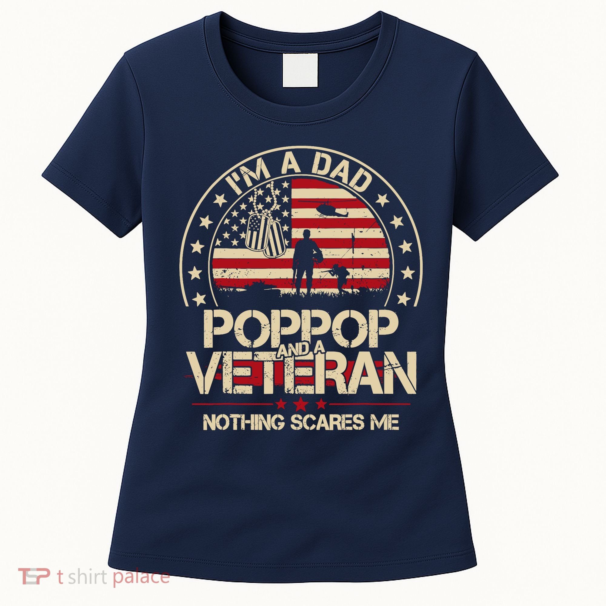 IM A Dad Pop Pop And A Veteran Nothing Scares Me Grandpa Women's T-Shirt