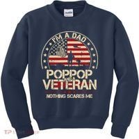 IM A Dad Pop Pop And A Veteran Nothing Scares Me Grandpa Kids Sweatshirt thumb 0