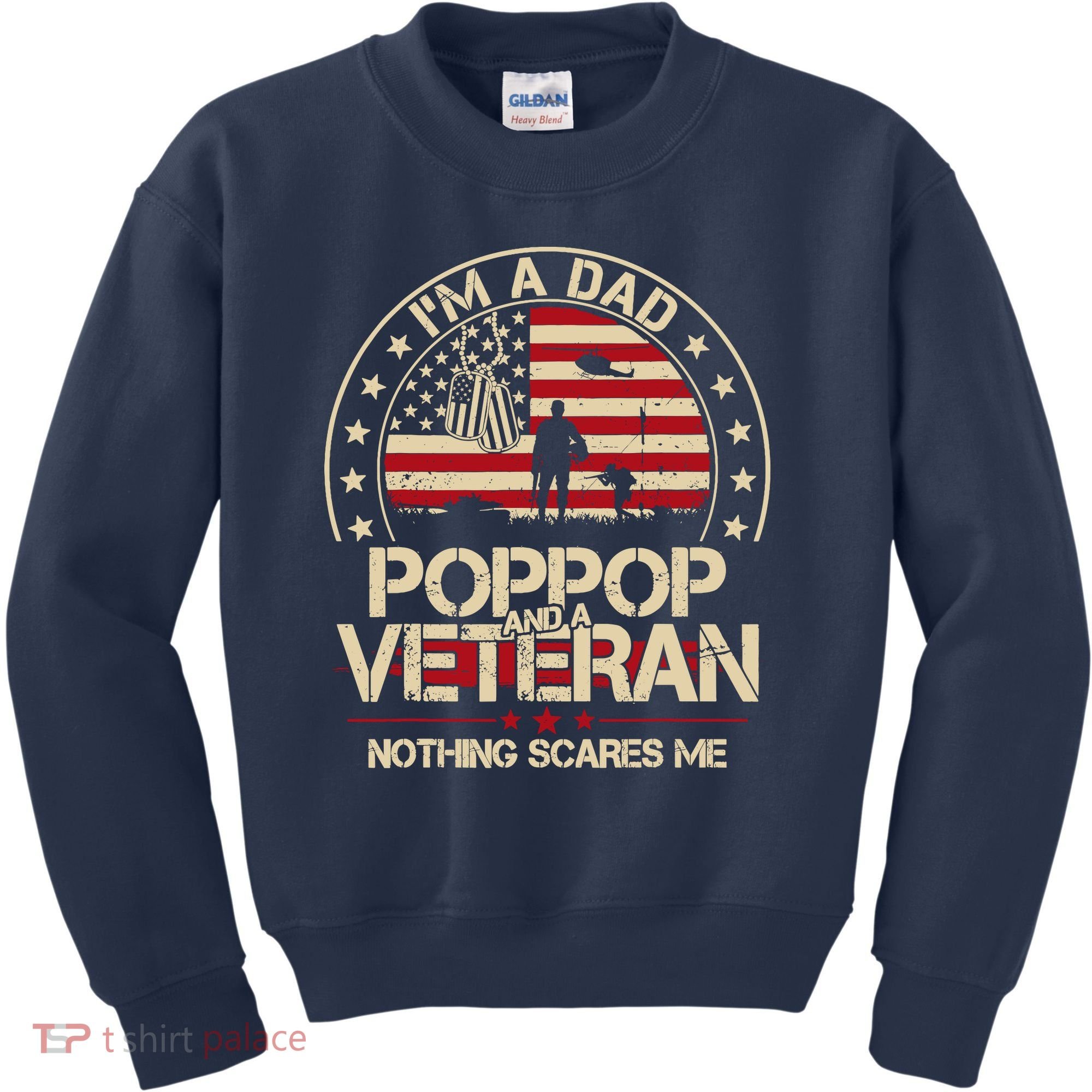 IM A Dad Pop Pop And A Veteran Nothing Scares Me Grandpa Kids Sweatshirt