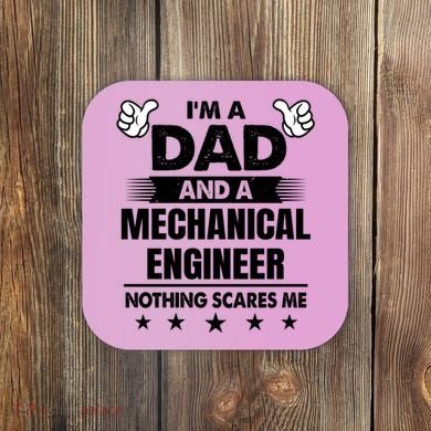 Im A Dad And A Mechanical Engineer Nothing Scares Me Gift Coaster