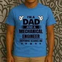 Im A Dad And A Mechanical Engineer Nothing Scares Me Gift T-Shirt thumb 3