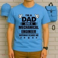 Im A Dad And A Mechanical Engineer Nothing Scares Me Gift T-Shirt thumb 5