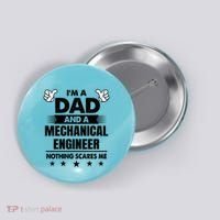Im A Dad And A Mechanical Engineer Nothing Scares Me Gift Button thumb 0