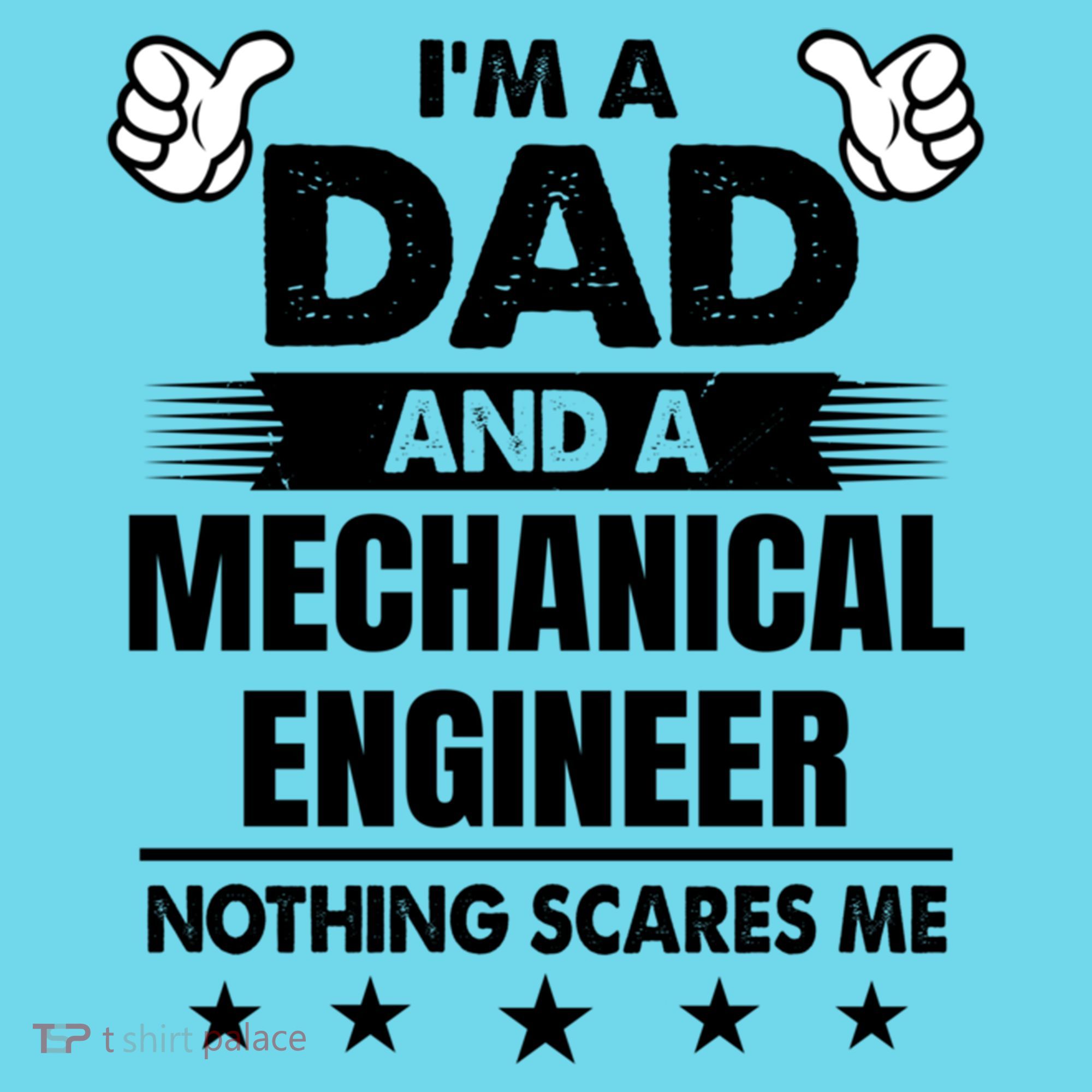 Im A Dad And A Mechanical Engineer Nothing Scares Me Gift Button