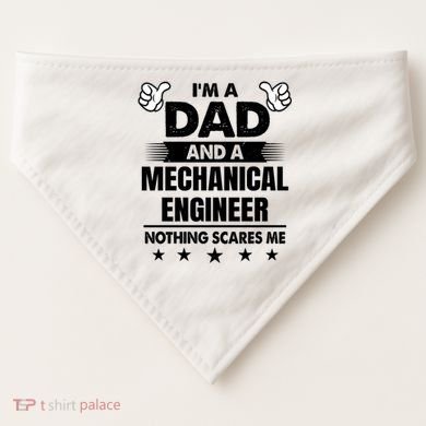 Im A Dad And A Mechanical Engineer Nothing Scares Me Gift USA-Made Doggie Bandana