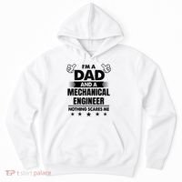 Im A Dad And A Mechanical Engineer Nothing Scares Me Gift Hoodie thumb 0