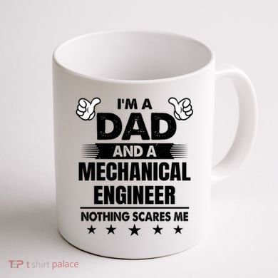 Im A Dad And A Mechanical Engineer Nothing Scares Me Gift Coffee Mug back