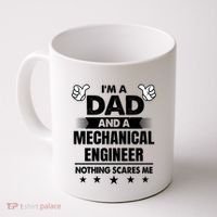 Im A Dad And A Mechanical Engineer Nothing Scares Me Gift Coffee Mug thumb 0