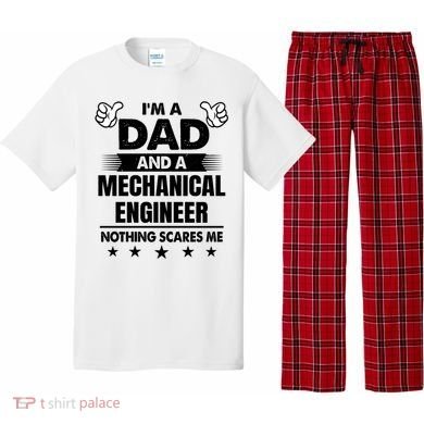 Im A Dad And A Mechanical Engineer Nothing Scares Me Gift Pajama Set