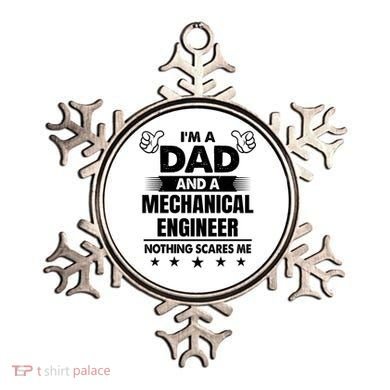 Im A Dad And A Mechanical Engineer Nothing Scares Me Gift Ornament