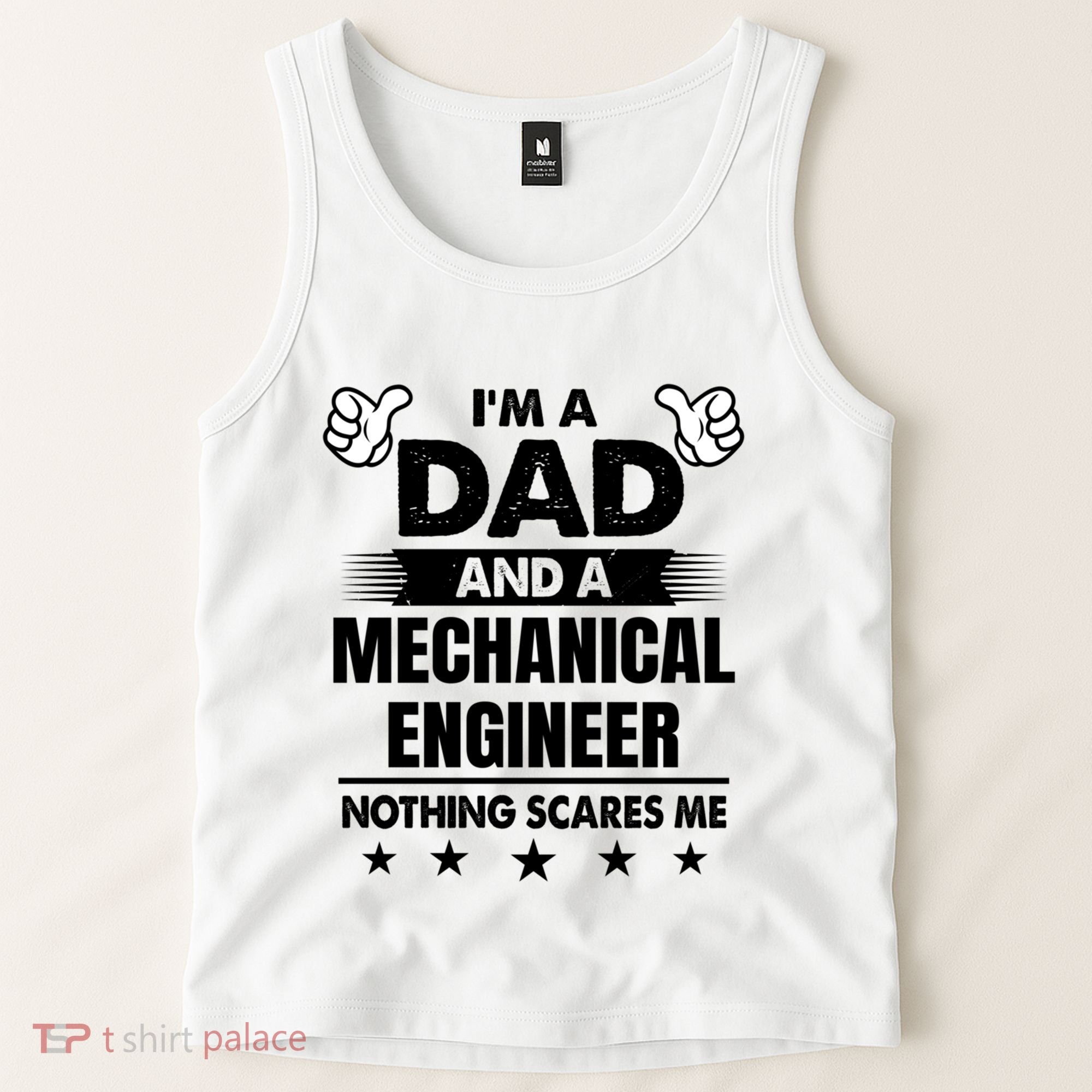 Im A Dad And A Mechanical Engineer Nothing Scares Me Gift Tank Top