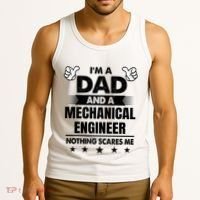 Im A Dad And A Mechanical Engineer Nothing Scares Me Gift Tank Top thumb 3