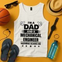 Im A Dad And A Mechanical Engineer Nothing Scares Me Gift Tank Top thumb 4