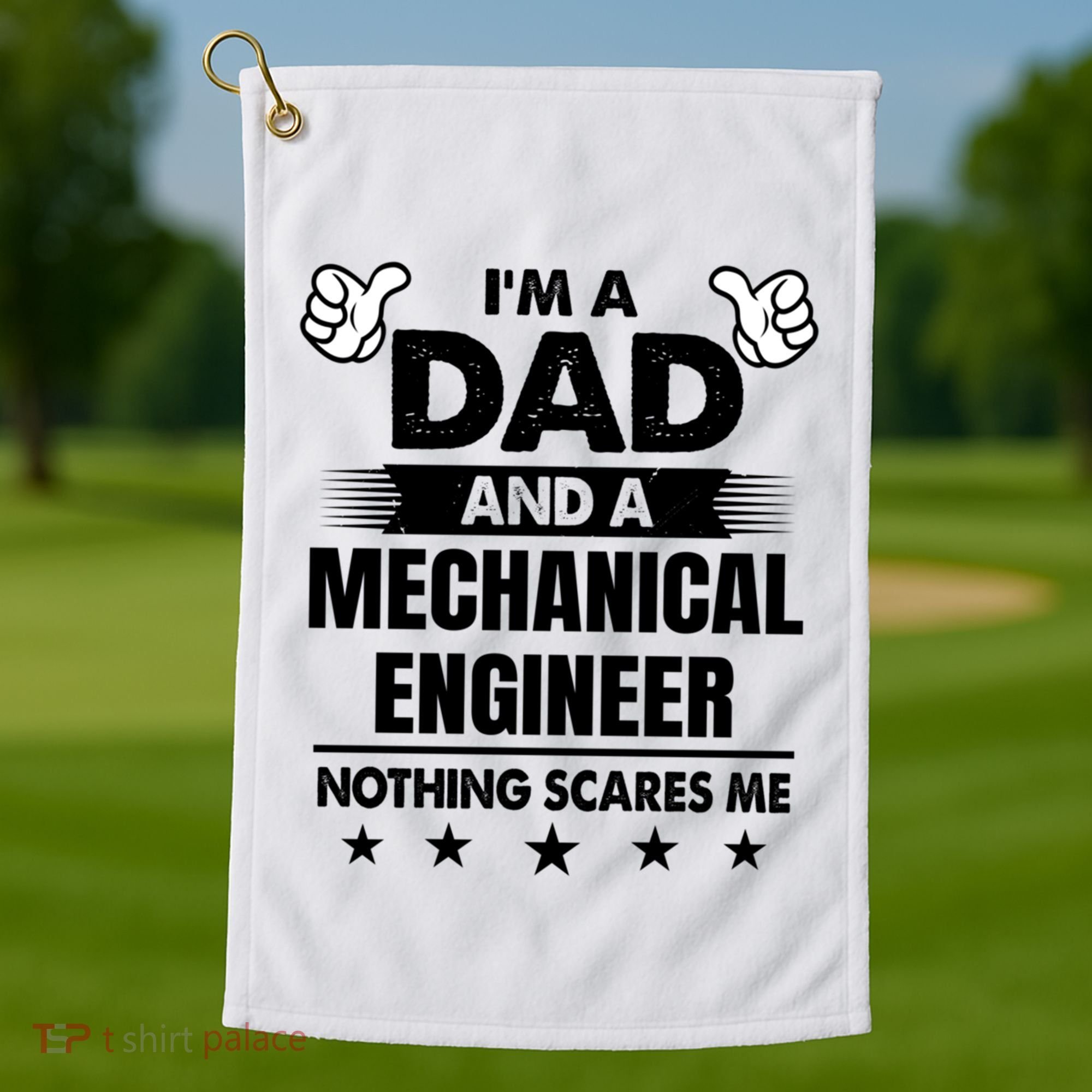 Im A Dad And A Mechanical Engineer Nothing Scares Me Gift Golf Towel