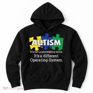 It's A Different Operating System Autism Awareness, Autism Puzzle Hoodie