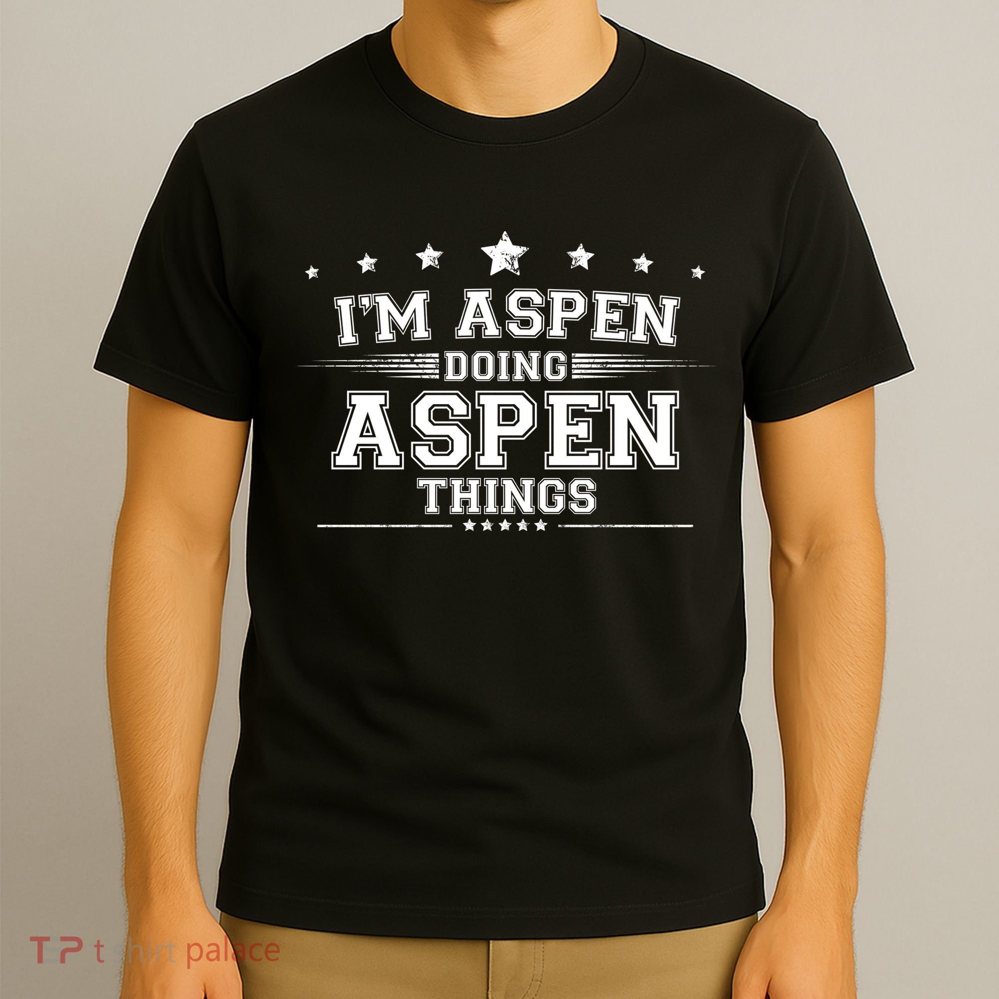 Im Aspen Doing Aspen Things T-Shirt