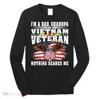 Im A Dad Grandpa And Vietnam Veteran Nothing Scares Me Long Sleeve Shirt thumb 0
