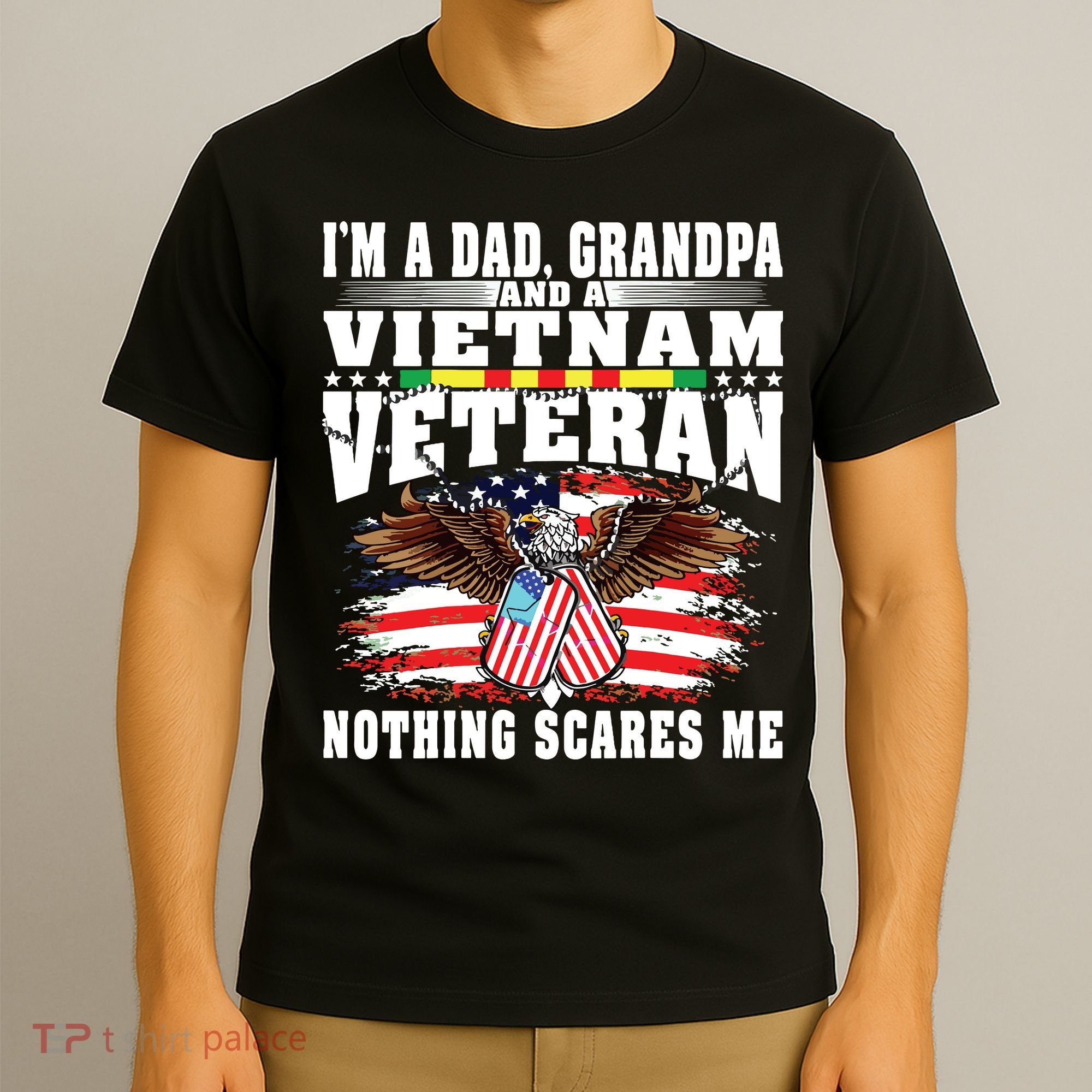 Im A Dad Grandpa And Vietnam Veteran Nothing Scares Me T-Shirt
