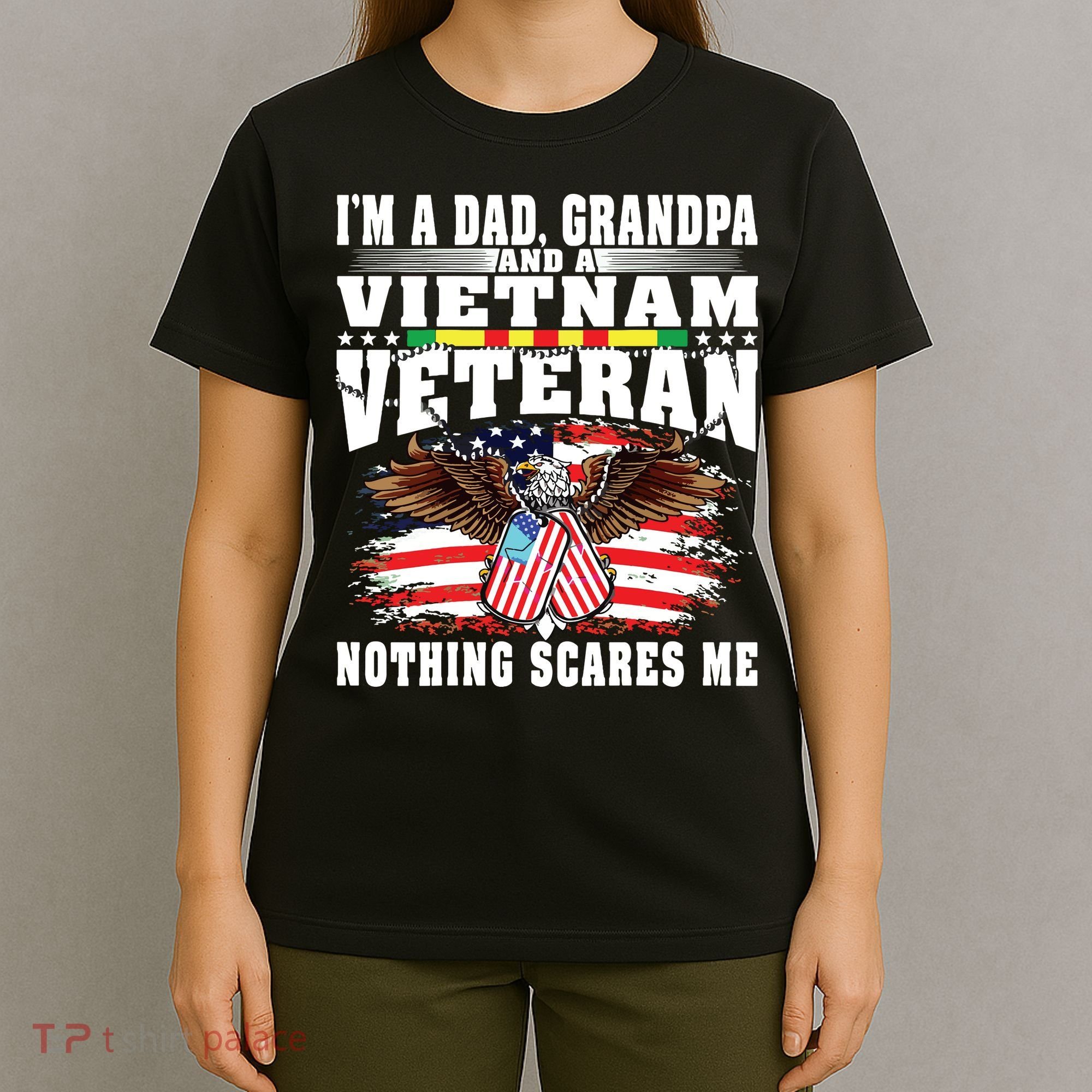 Im A Dad Grandpa And Vietnam Veteran Nothing Scares Me T-Shirt