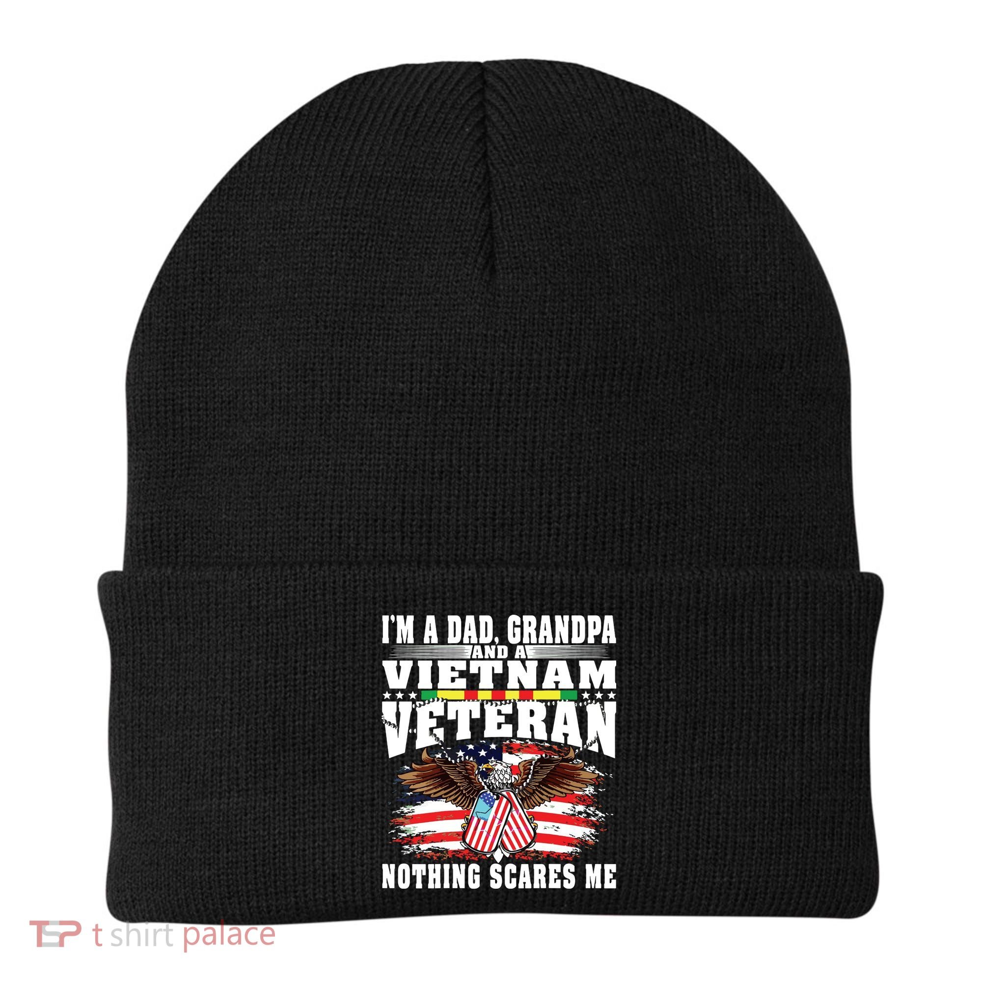 Im A Dad Grandpa And Vietnam Veteran Nothing Scares Me Beanie