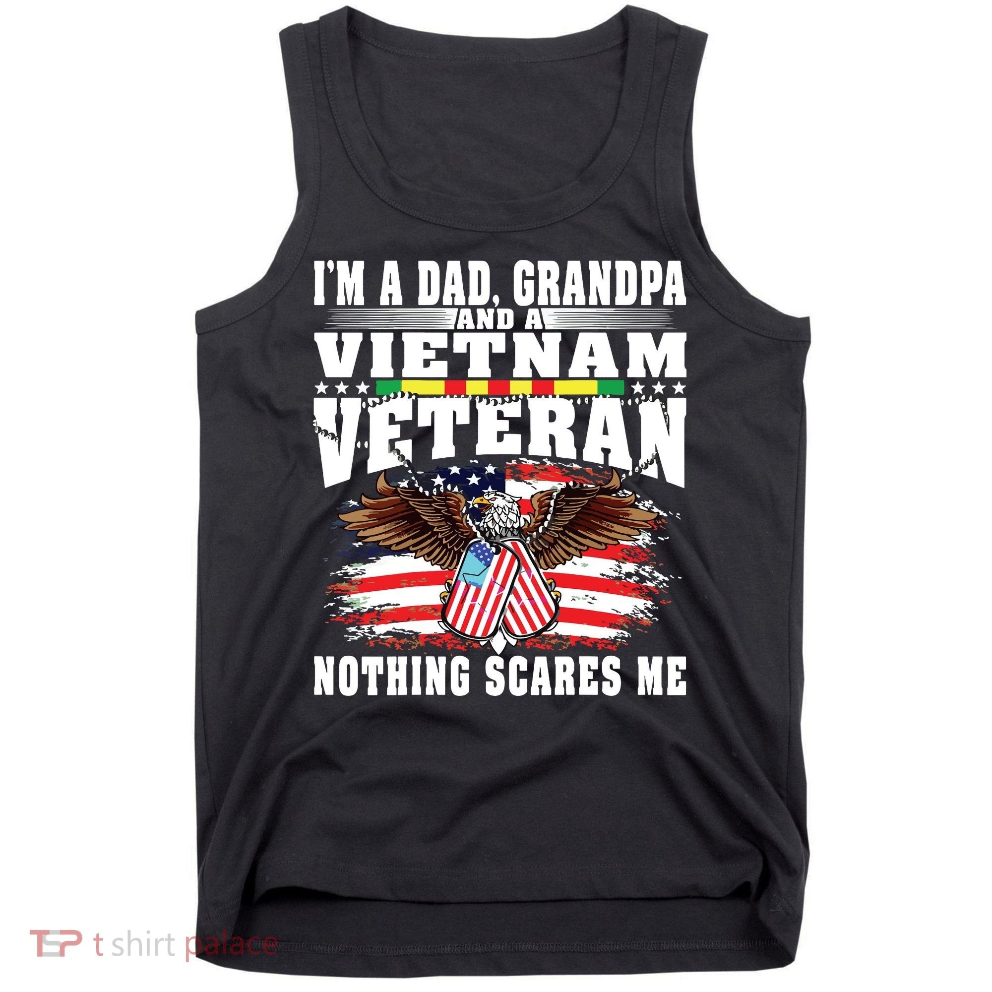 Im A Dad Grandpa And Vietnam Veteran Nothing Scares Me Tank Top