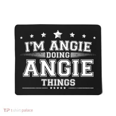 Im Angie Doing Angie Things Mousepad