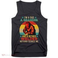 IM A Dad A Grandpa And A Retired Welder FatherS Day Job Tank Top thumb 0