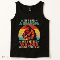 IM A Dad A Grandpa And A Retired Welder FatherS Day Job Tank Top thumb 2