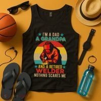 IM A Dad A Grandpa And A Retired Welder FatherS Day Job Tank Top thumb 4