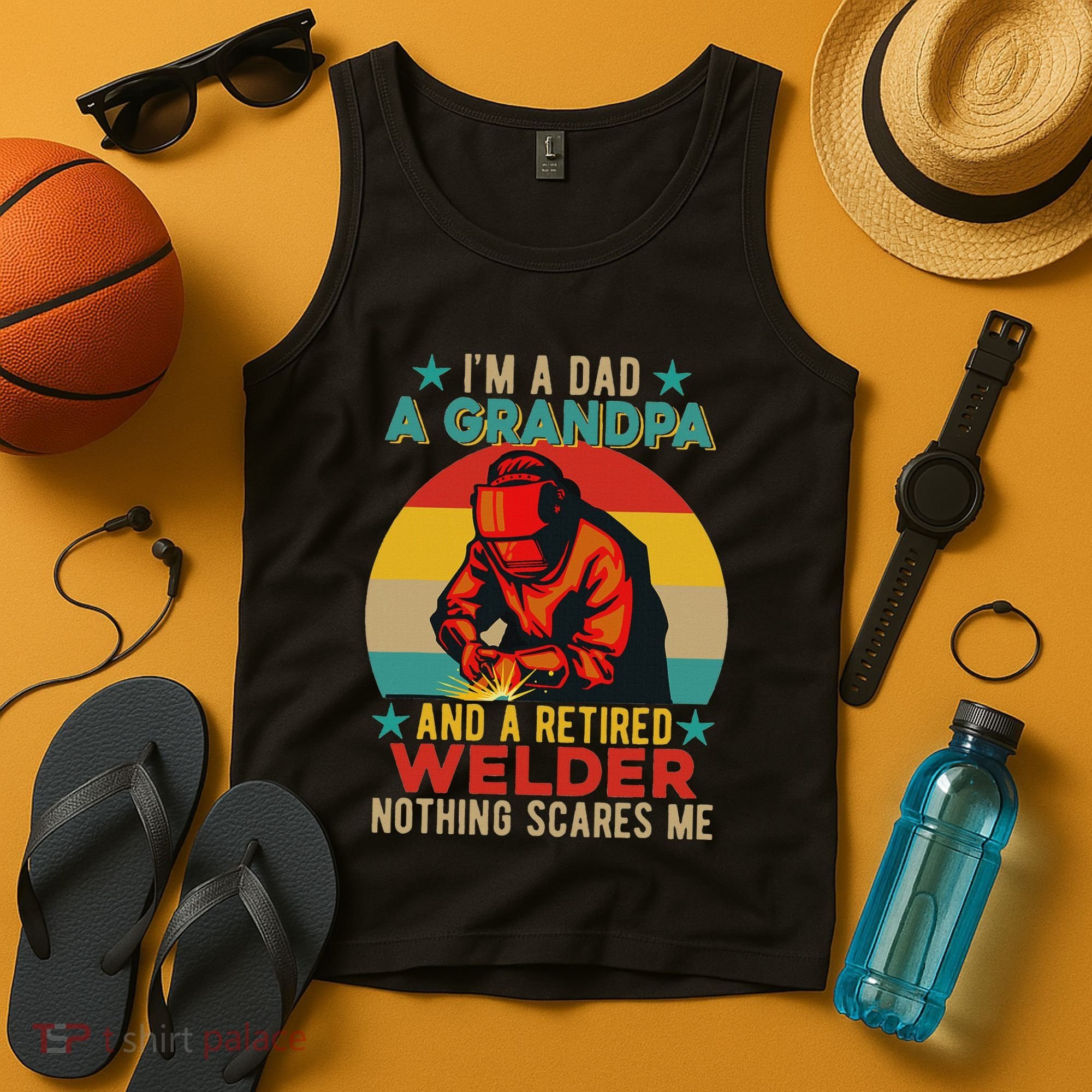 IM A Dad A Grandpa And A Retired Welder FatherS Day Job Tank Top