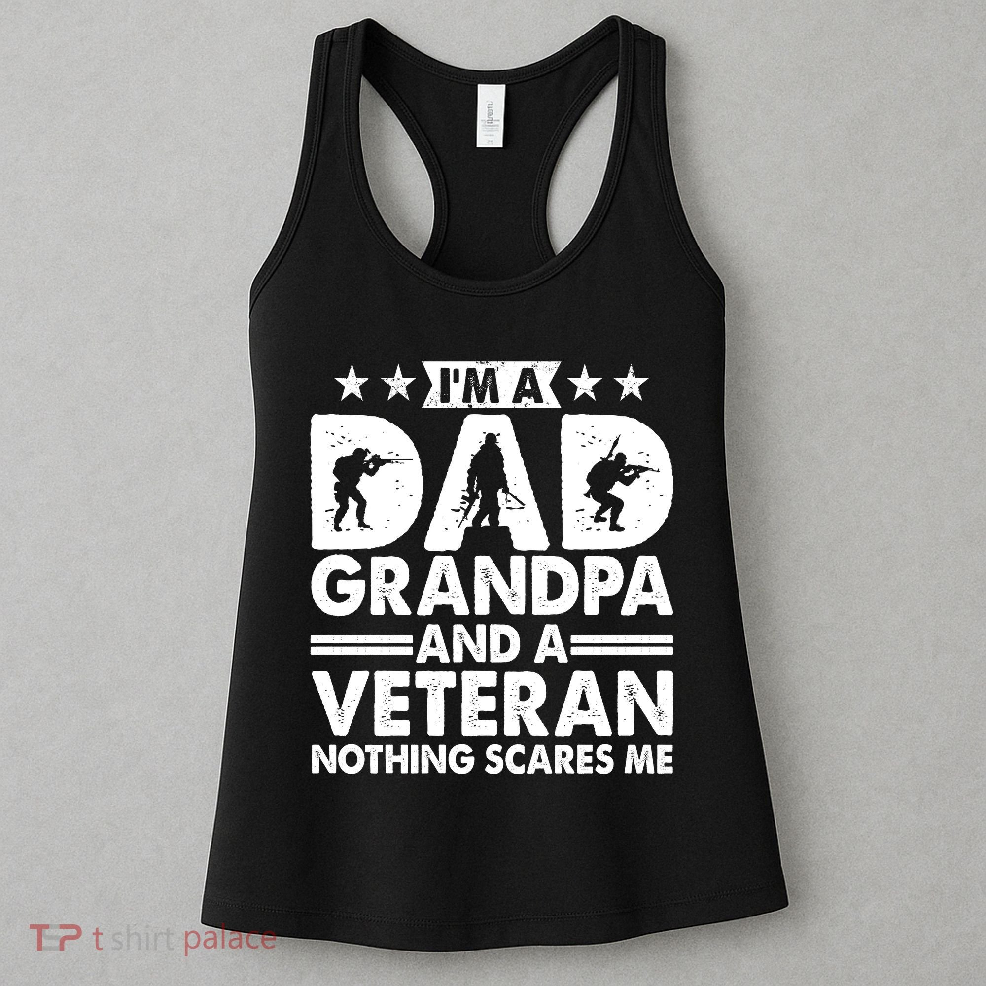 I'm A Dad Grandpa And A Veteran Nothing Scares Me Women's Tank Top