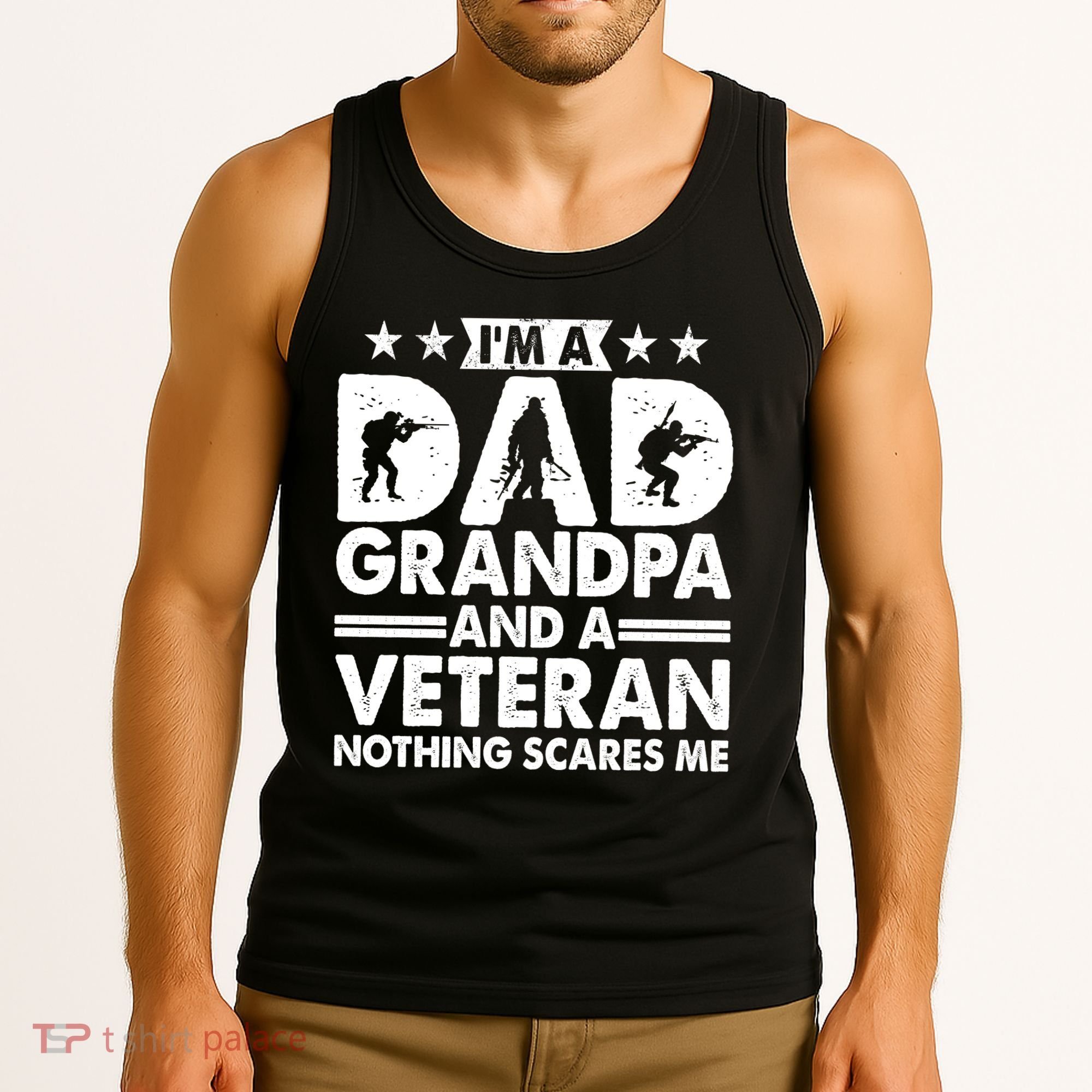 I'm A Dad Grandpa And A Veteran Nothing Scares Me Tank Top