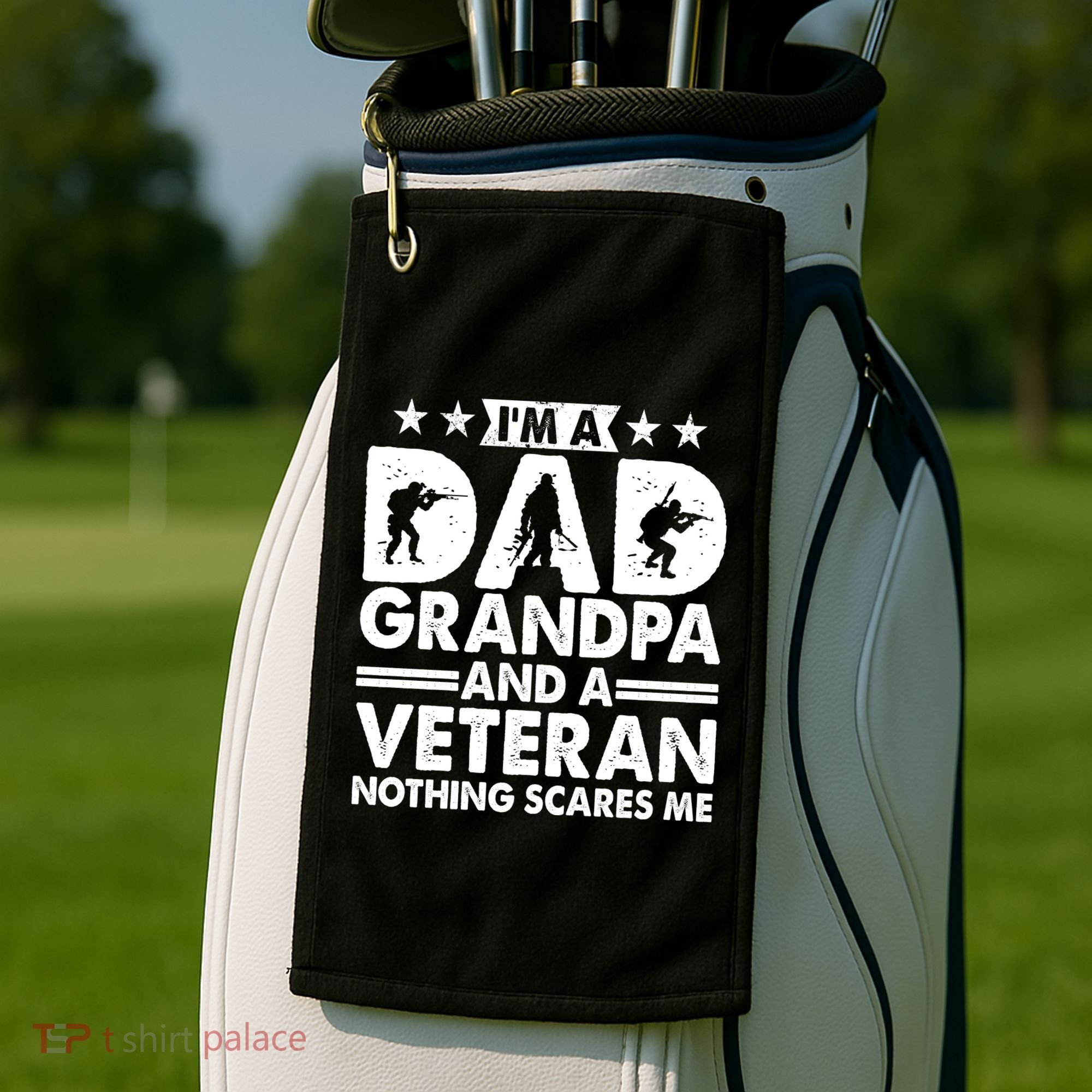 I'm A Dad Grandpa And A Veteran Nothing Scares Me Golf Towel